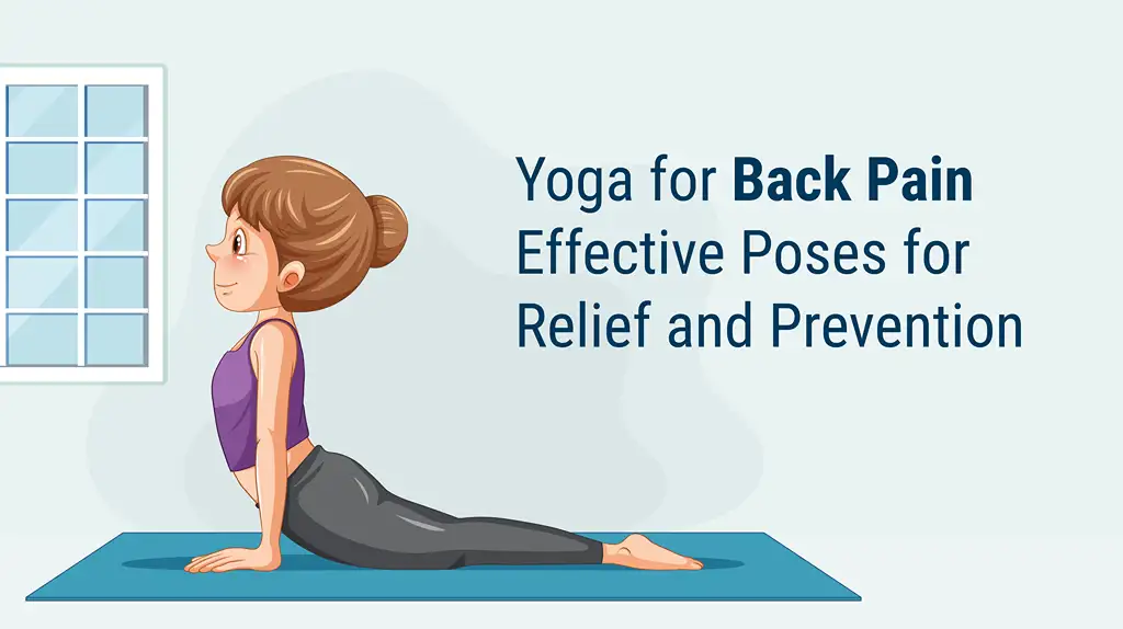 Yoga for Back Pain – Effective Poses for Relief and Prevention